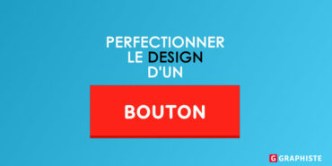 Perfectionner le design d'un bouton