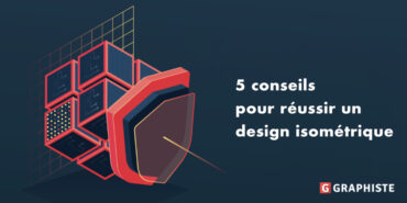 5 conseils pour créer un design isométrique