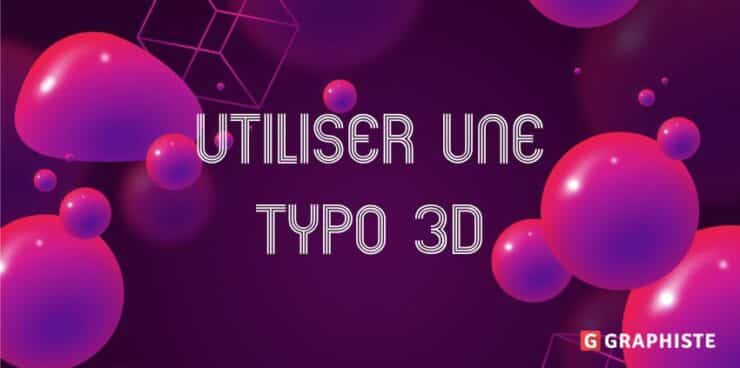Utiliser une typographie 3D