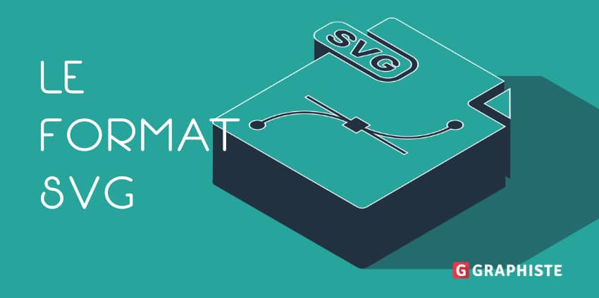 Pourquoi et comment utiliser le SVG sur le web ? - Graphiste Blog