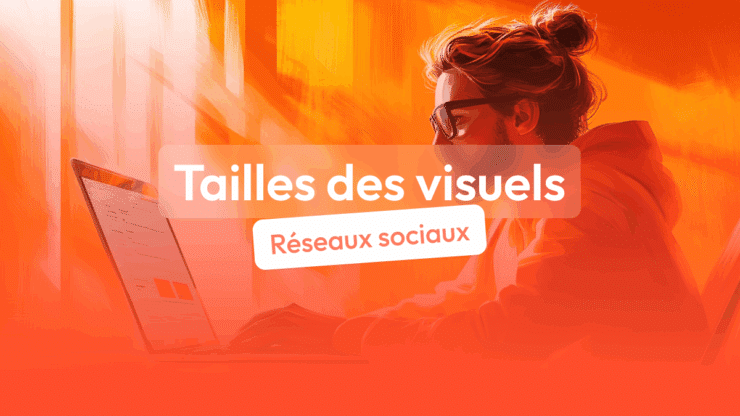 tailles visuels réseaux sociaux