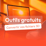 5 outils gratuits pour convertir vos fichiers 3D