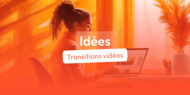 idées de transitions vidéo